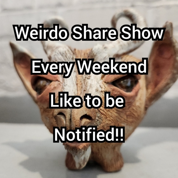 Other - WEIRDO SHARE SHOW - SHOW NOTIFICATION 👾👾👾